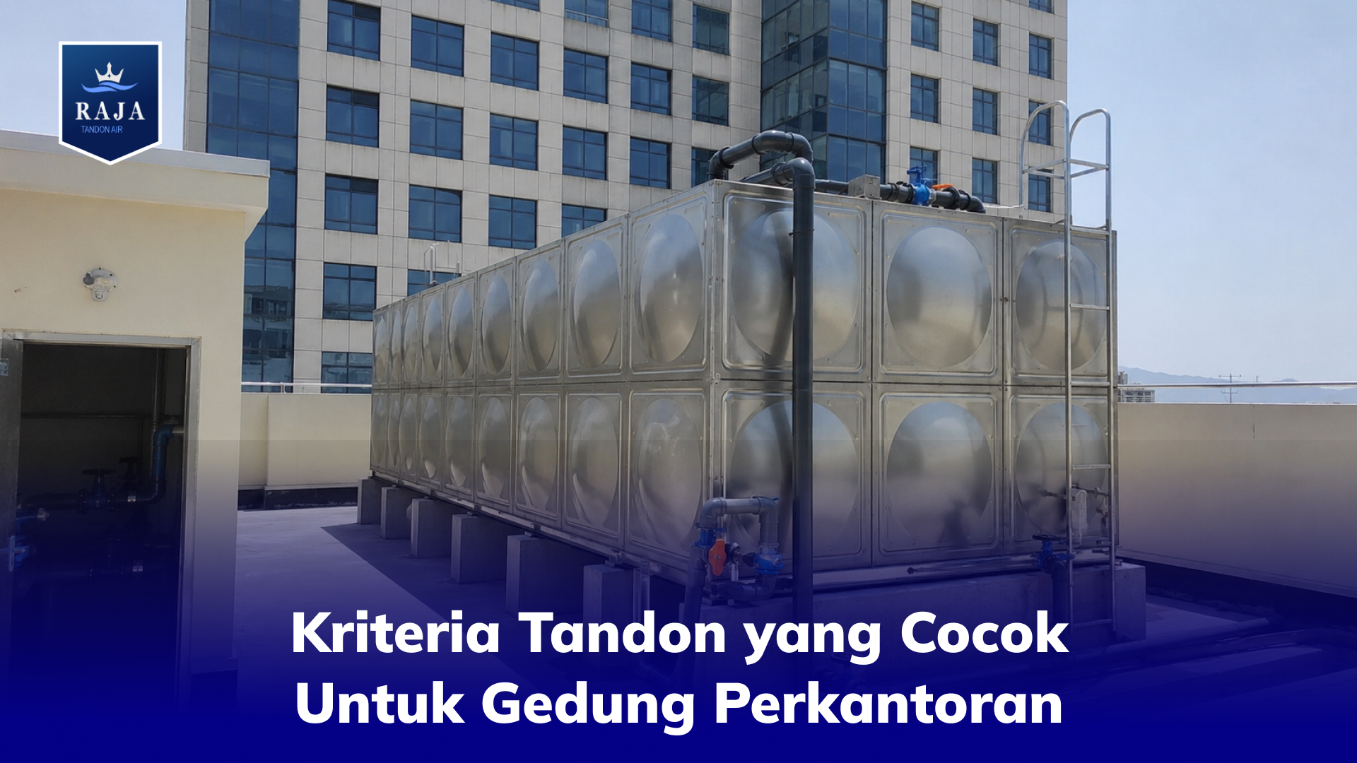Kriteria Tandon yang Cocok Untuk Gedung Perkantoran