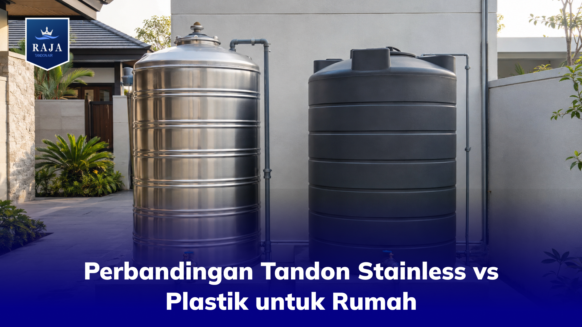 Perbandingan Tandon Stainless Vs Plastik untuk Rumah