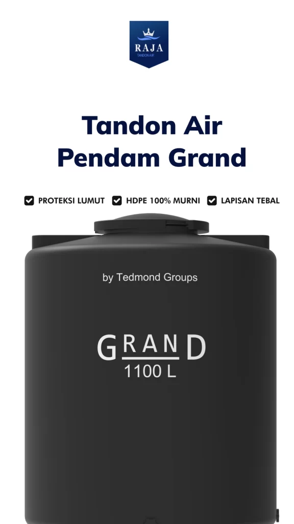 Tandon Air Pendam Grand, Solusi Penyimpanan Air yang Lebih Awet