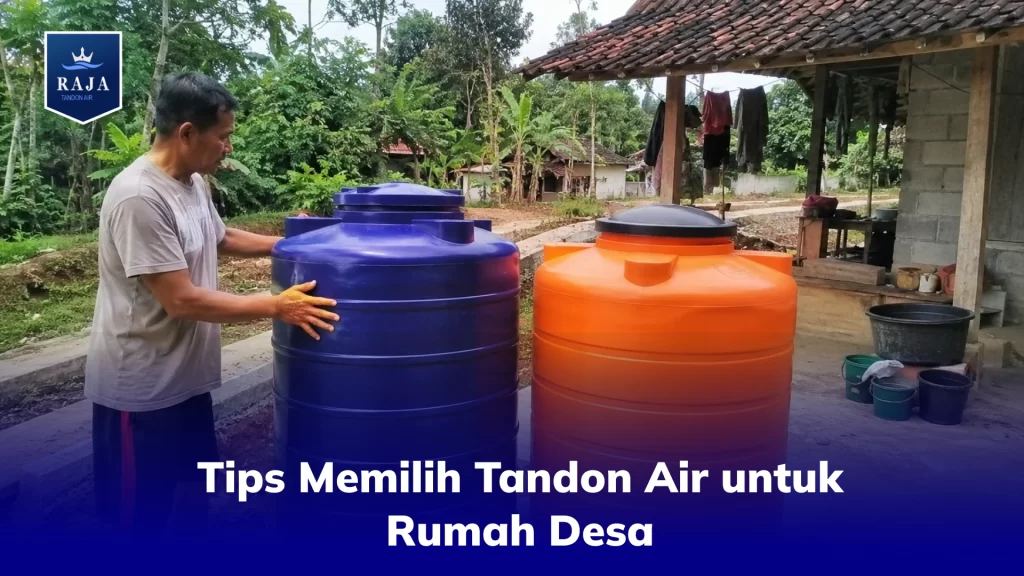 Tips Memilih Tandon Air untuk Rumah Desa