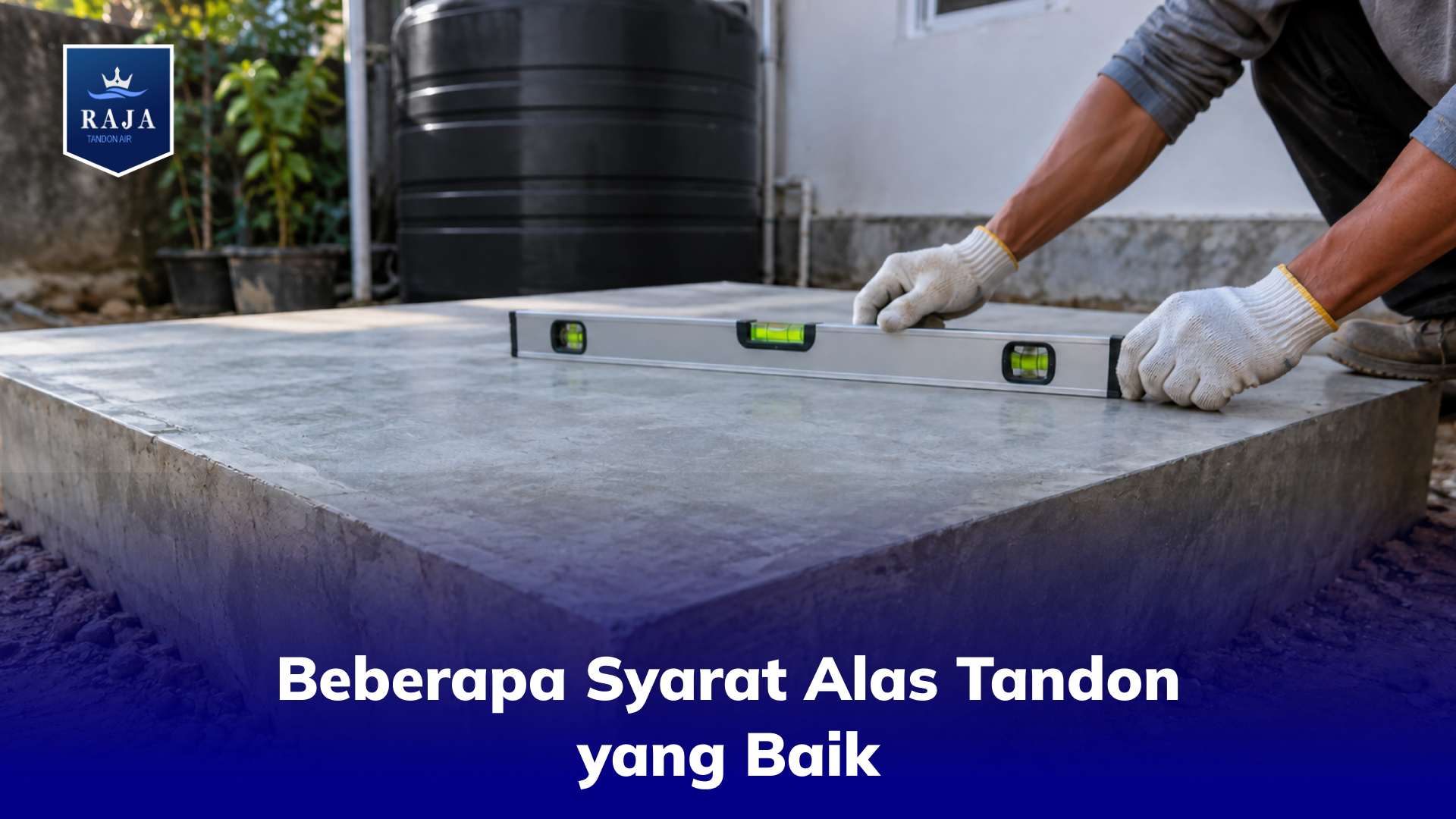 Beberapa Syarat Alas Tandon yang Baik