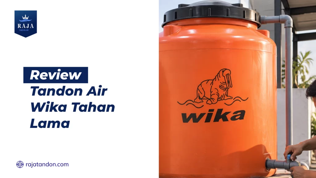 Review Tandon Air Wika Tahan Lama