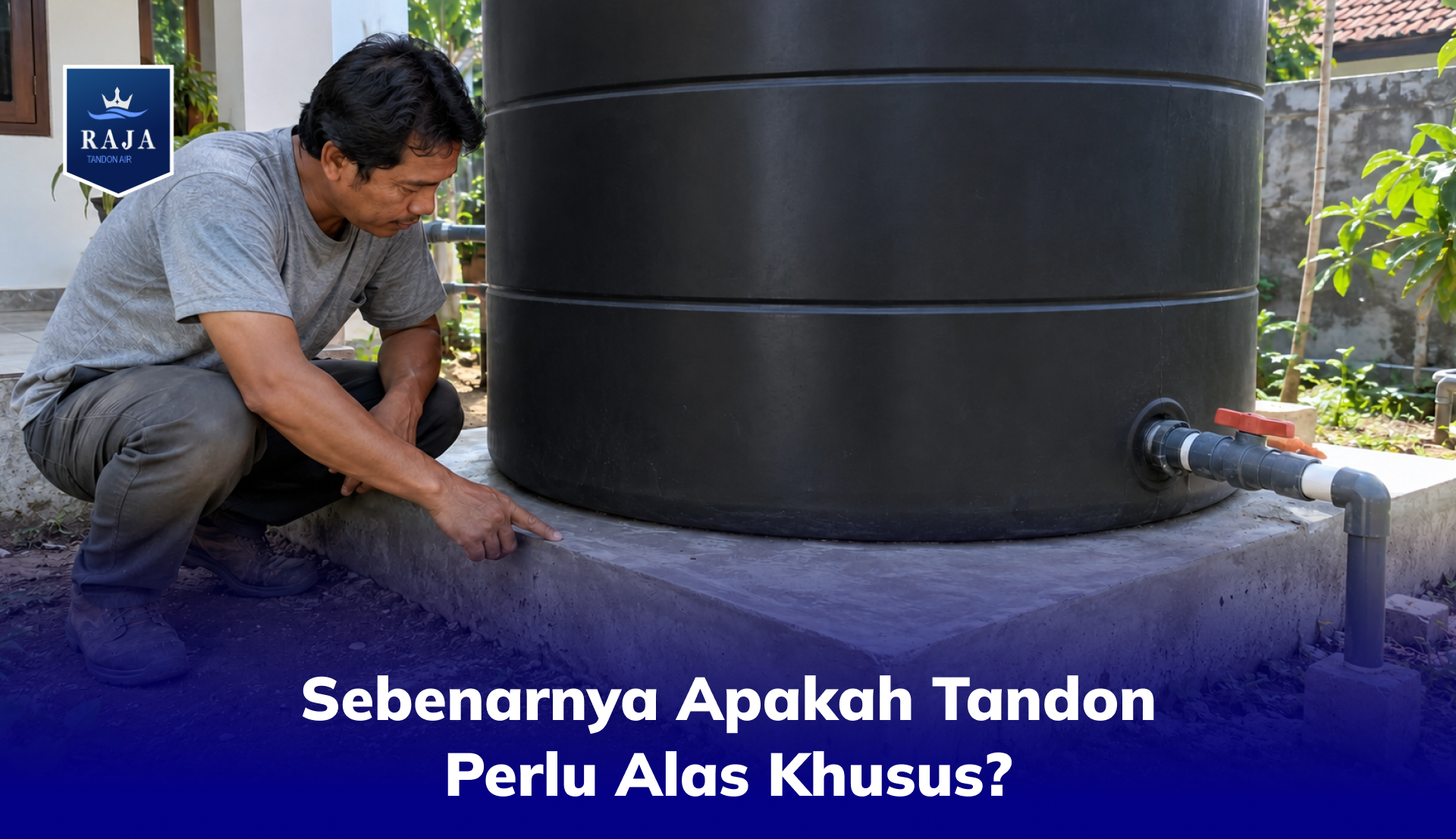 Sebenarnya Apakah Tandon Perlu Alas Khusus?