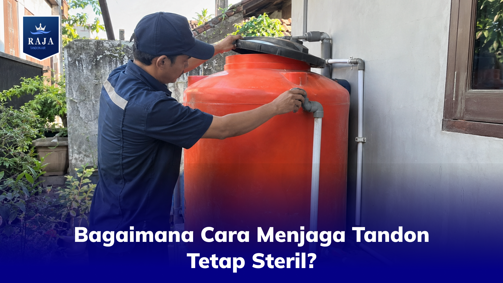 Bagaimana Cara Menjaga Tandon Tetap Steril?