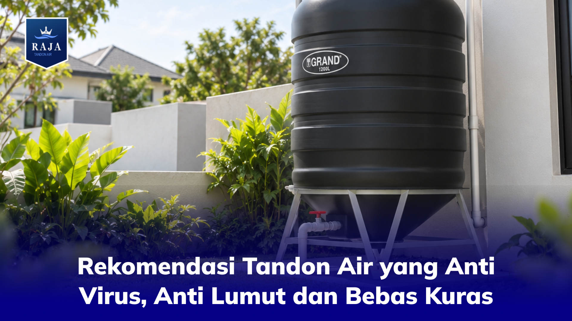 Rekomendasi Tandon Air yang Anti Virus, Anti Lumut dan Bebas Kuras