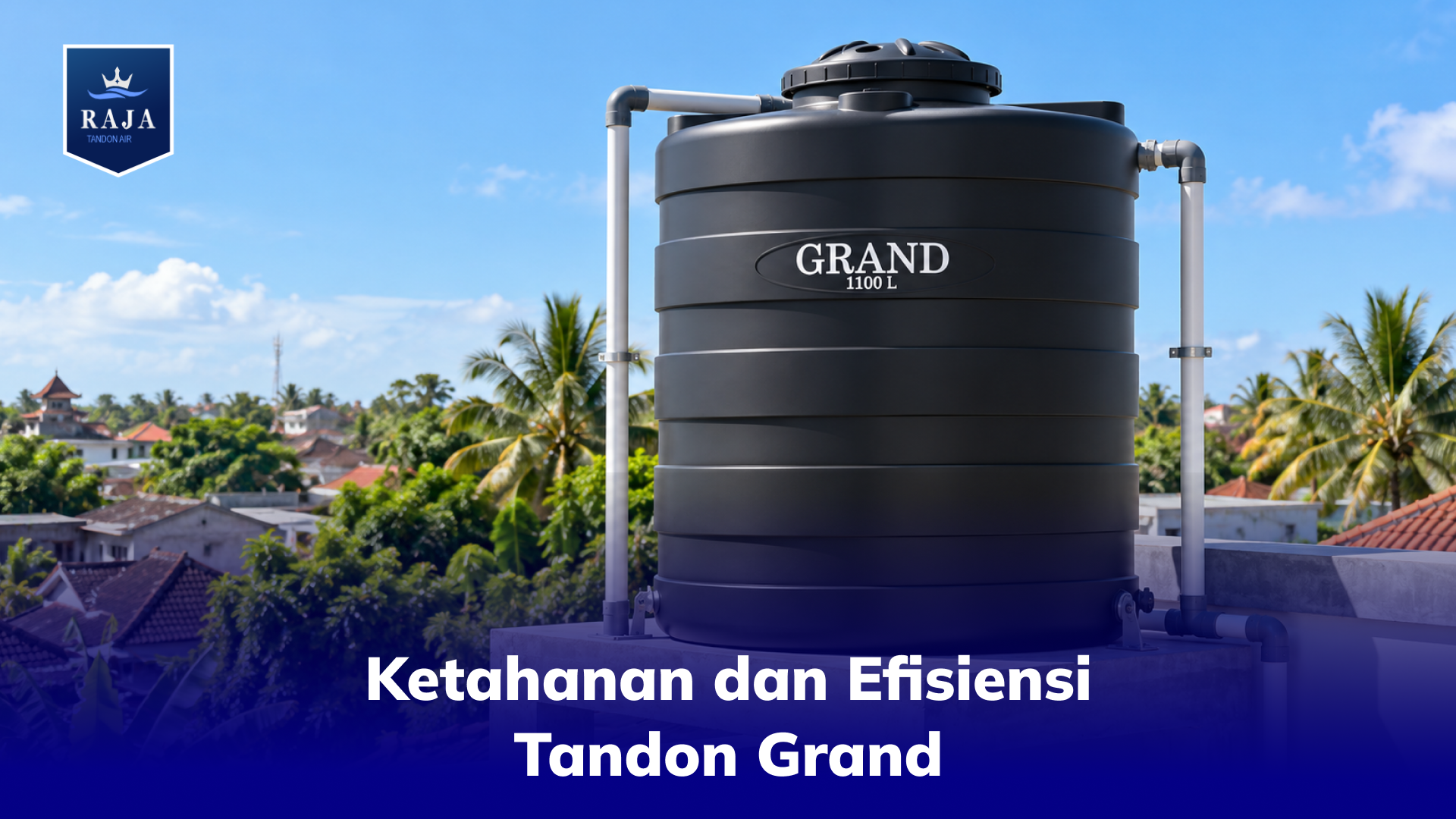 Ketahanan dan Efisiensi Tandon Grand