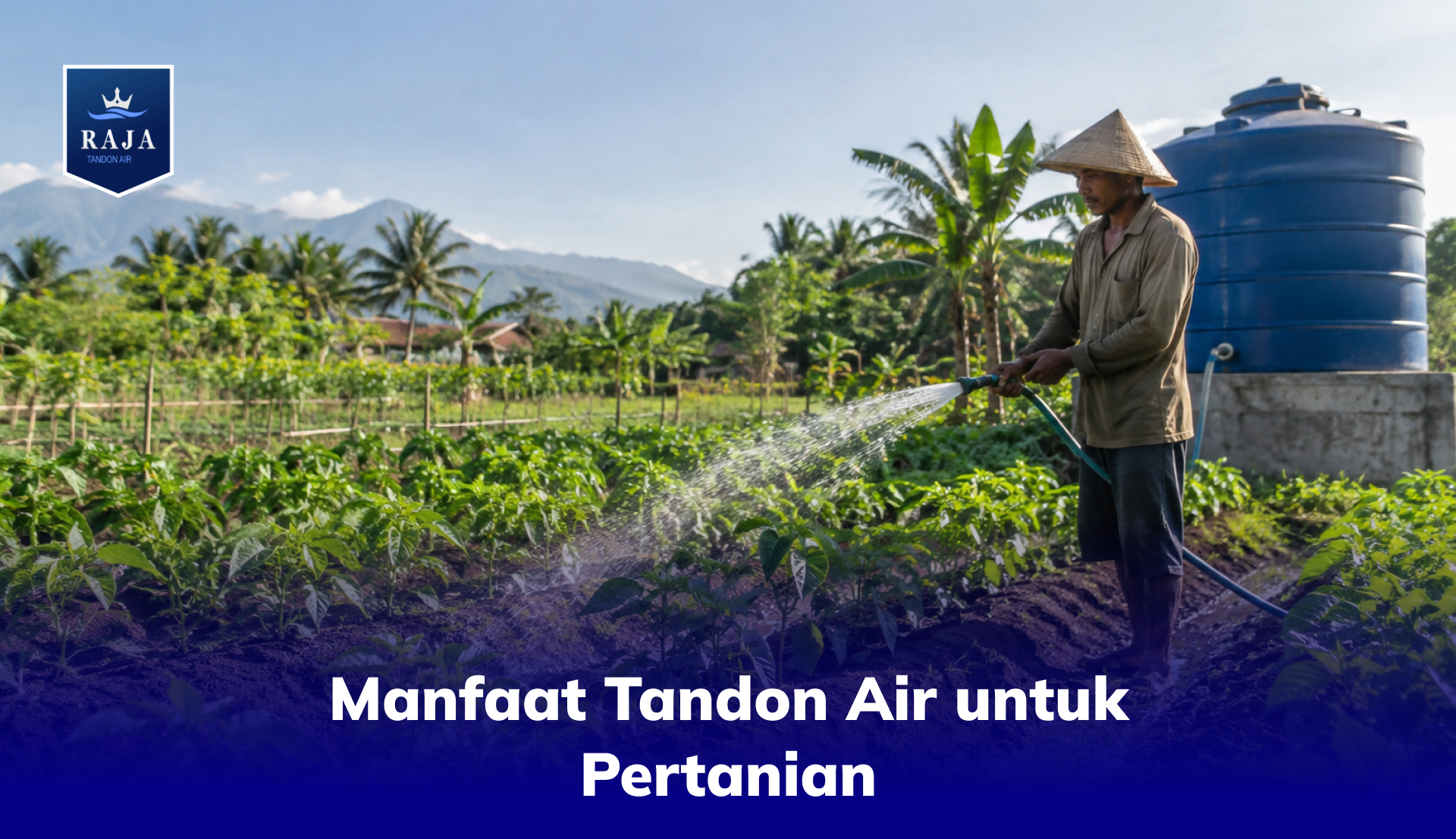 Manfaat Tandon Air untuk Pertanian