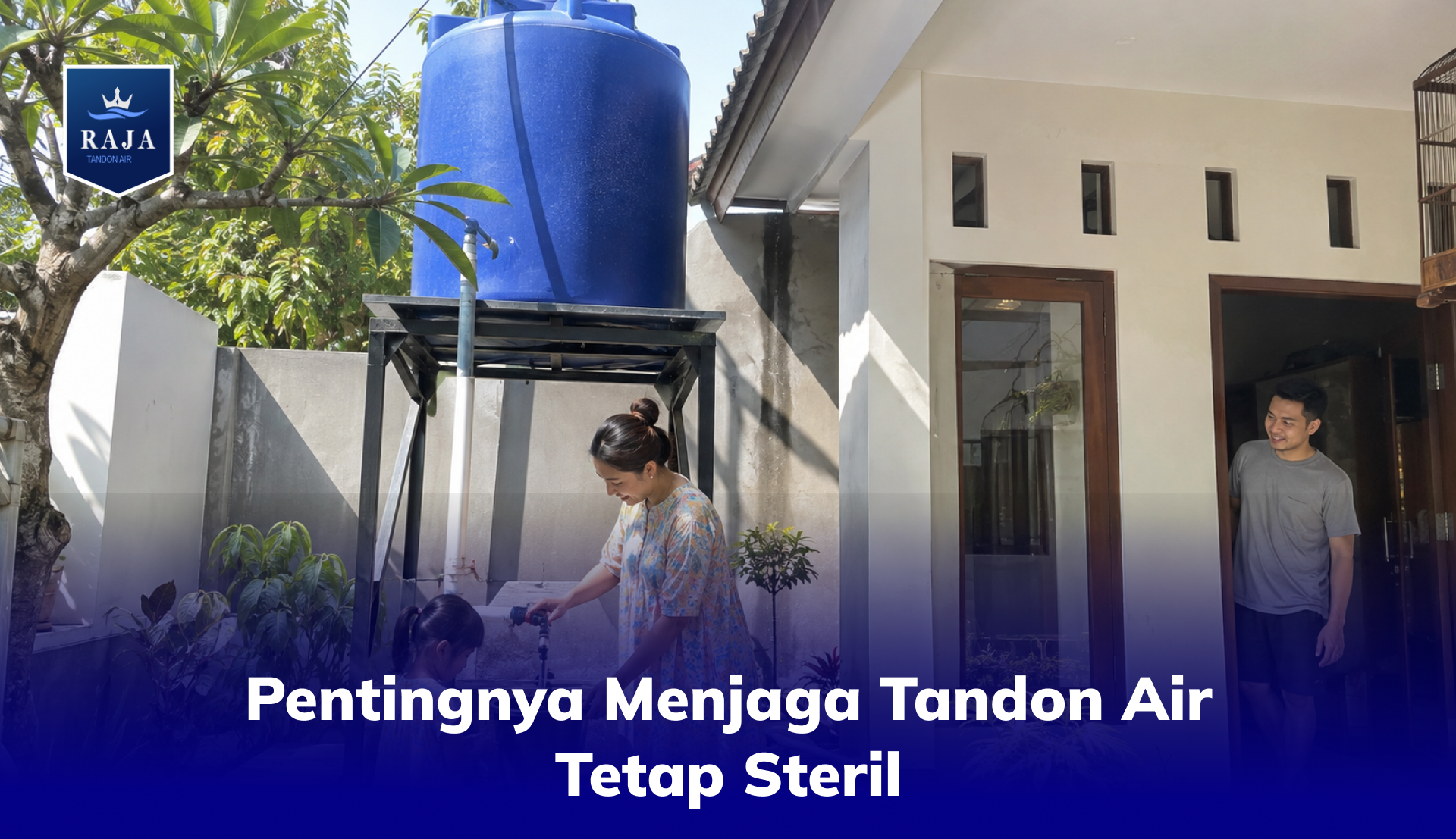 Pentingnya Menjaga Tandon Air Tetap Steril