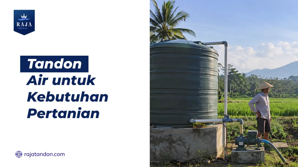 Tandon Air untuk Kebutuhan Pertanian