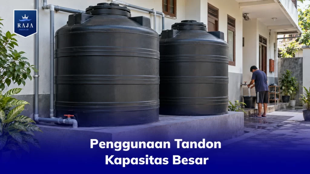 Penggunaan Tandon Kapasitas Besar