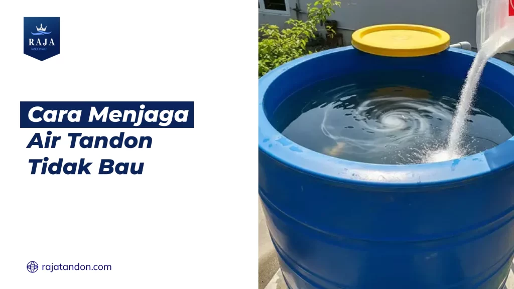 Cara Menjaga Air Tandon Tidak Bau