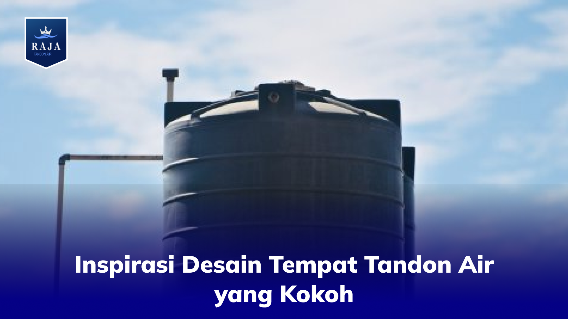Inspirasi Desain Tempat Tandon Air yang Kokoh