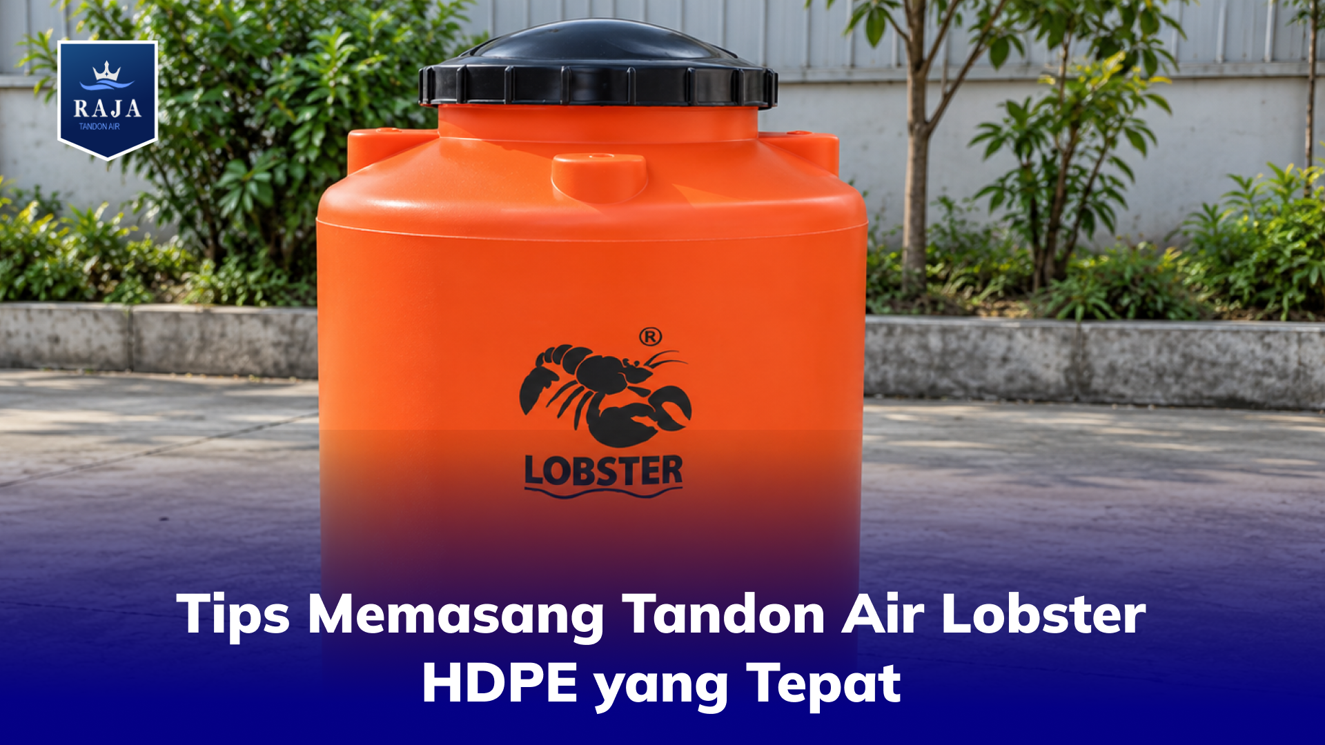 Tips Memasang Tandon Air Lobster HDPE yang Tepat